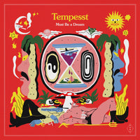 Tempesst - Must Be a Dream LP  | 12" Black Vinyl (PRE-ORDER)